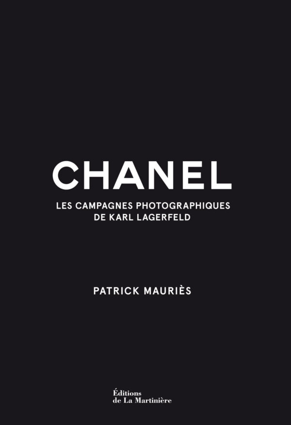 CHANEL Les Campagnes photographiques de Karl Lagerfeld - Karl Lagerfeld, Patrick Mauriès, Virginie Cantin-0
